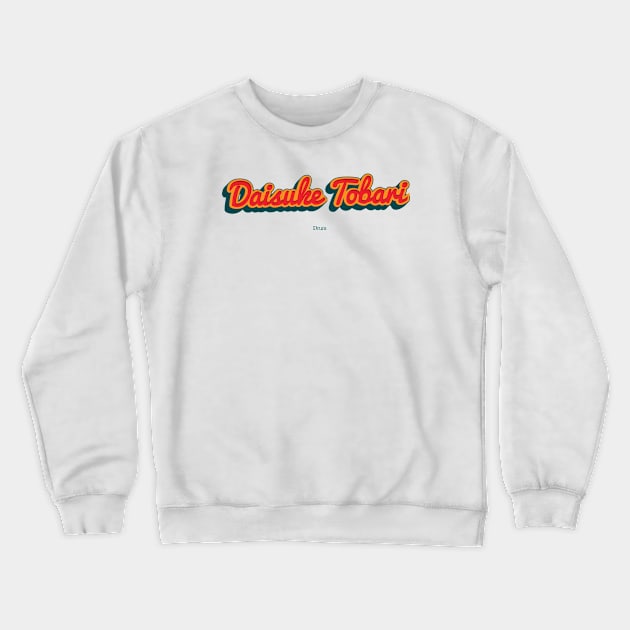 Daisuke Tobari Crewneck Sweatshirt by PowelCastStudio